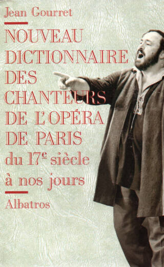 Dictionnaire des Chanteurs de l’Opéra de Paris du 17e siècle à nos jours