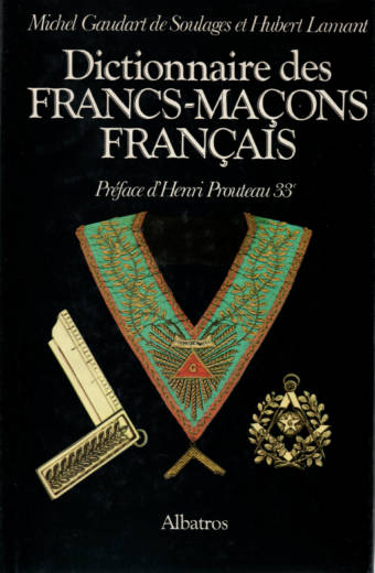 Dictionnaire des Francs-Maçons Français editions Albatros