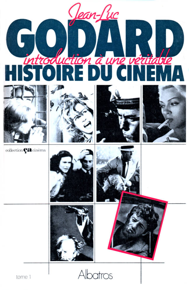 Introduction à une véritable histoire du cinéma par Jean-Luc Godard éditions Albatros