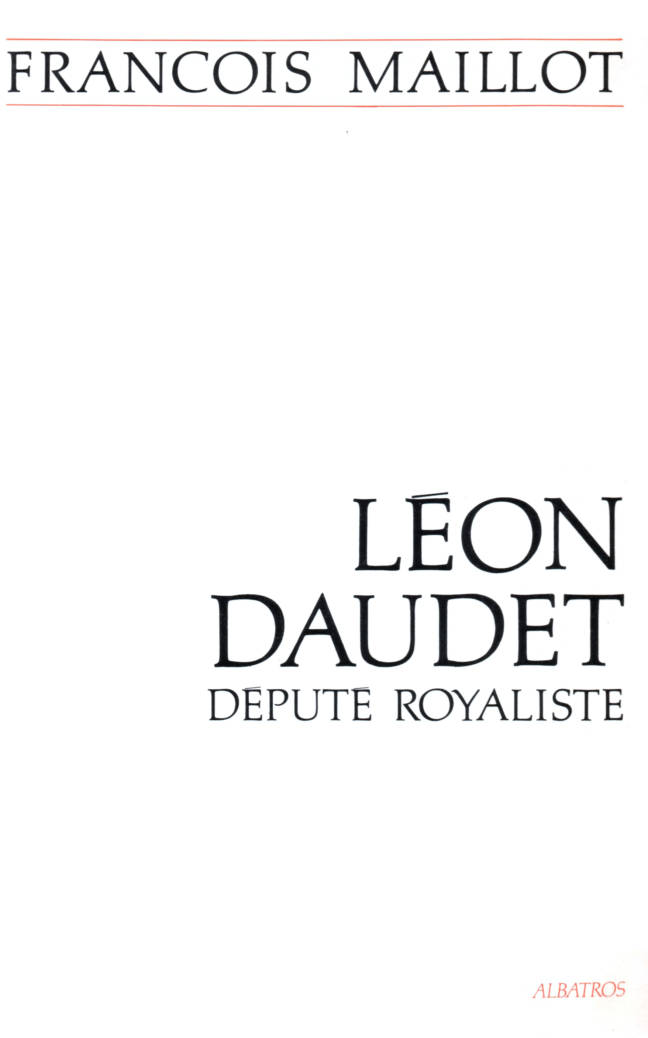 Léon Daudet député royaliste éditions albatros