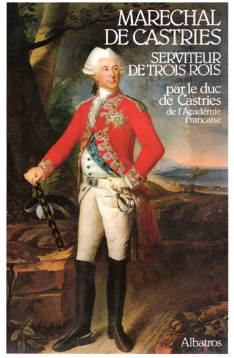 Le Maréchal de Castries par le Duc de Castries de l'Académie Française éditions Albatros