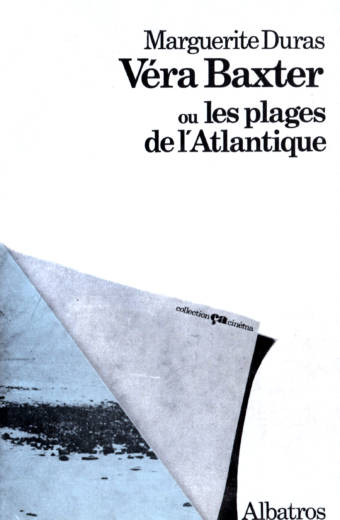 Véra Baxter ou les plages de l'Atlantique par Marguerite Duras édition Albatros