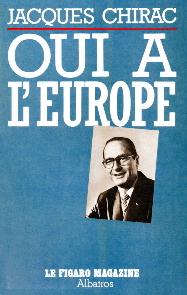 Oui à l'Europe Jacques Chirac éditions Albatros