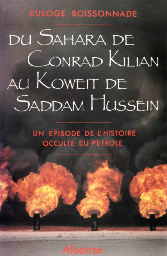 Du Sahara de Conrad Kilian au Koweit de Sadamm Hussein editions Albatros